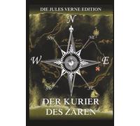 Der Kurier des Zaren: Michael Strogoffs Abenteuer im zaristischen Russland