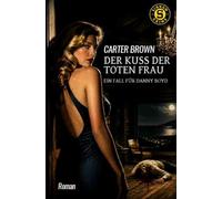 Der Kuss der toten Frau - Ein Fall für Danny Boyd: Der Crime-Noir-Klassiker!