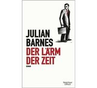 Der Lärm der Zeit | Julian Barnes Julian Barnes (Auteur)