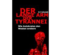 Der lange Arm der Tyrannei: Wie Autokraten den Westen erobern