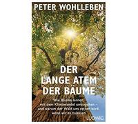 Peter Wohlleben Der lange Atem der Bäume: Wie Bäume lernen, mit dem Klim (Relié)
