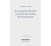Der langsame Abschied vom landesherrlichen Kirchenregiment: Die Debatten um das Verhältnis von Kirche und Staat im 19. Jahrhundert in protestantischen Kirchenzeitungen