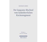 Der langsame Abschied vom landesherrlichen Kirchenregiment: Die Debatten um das Verhältnis von Kirche und Staat im 19. Jahrhundert in protestantischen Kirchenzeitungen