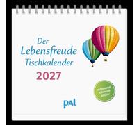 Der Lebensfreude-Tischkalender 2027: Der Lebensfreude-Kalender, der meistgekaufte deutschsprachige Kalender, zum Aufstellen. Mit motivierenden ... Spiralbindung, 17 x 15,6 cm