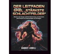 Der Leitfaden für das Spiel „Stärkste Schlachtfelder“: Meistere den Kampf, enthülle Geheimnisse und dominiere jede Schlacht mit Expertentipps und Strategien.