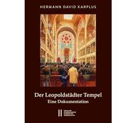 Der Leopoldstädter Tempel: Eine Dokumentation
