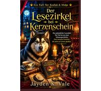 Der Lesezirkel bei Kerzenschein: Ein unheimlicher Lesezirkel. Ein Tod wie aus einer Schauergeschichte. Zwei tierische Ermittler, die nicht an Geister glauben.