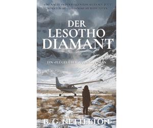 Der Lesotho-Diamant: Inspiriert von einer wahren Geschichte über Liebe und Gier in Afrikas Bergkönigreich.