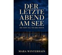 Der letzte Abend am See: Der vierte Fall für Sonja Winter