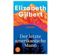 Der letzte amerikanische Mann: Roman