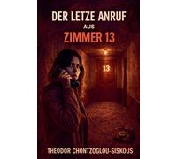 Der letzte Anruf aus Zimmer 13