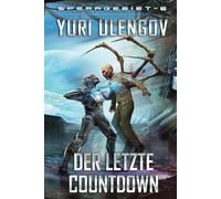 Der Letzte Countdown (Sperrgebiet Buch 6): Litrpg-Serie