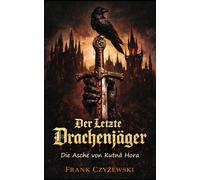 Der Letzte Drachenjäger: Die Asche von Kutná Hora