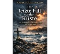 Der letzte Fall vor der Küste: Ein Inselkrimi über Schweigen, Schuld und das, was bleibt