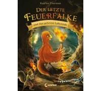 Der Letzte Feuerfalke Und Das Geheime Labyrinth (Band 10)