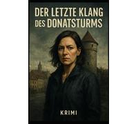 DER LETZTE KLANG DES DONATSTURMS