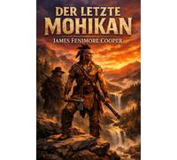 Der Letzte Mohikan: Der Letzte Mohikaner