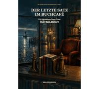 Der letzte Satz im Buchcafé: Ein interaktives Cosy-Crime-Rätselbuch
