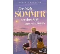 Der letzte Sommer vor dem Rest unseres Lebens Berührende Friends-to-Lovers-Romance mit dem Lebensgefühl der Gen Z | Über die Aufbruchsstimmung und Melancholie beim Schulabschluss - Daisy Garrison - Dr