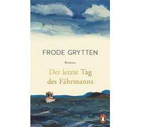 Der letzte Tag des Fährmanns Roman - Frode Grytten - Penguin Verlag - ebook (ePub) - Livre