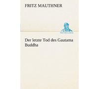 Der Letzte Tod Des Gautama Buddha
