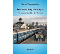 Der letzte Zug nach Kyiv: Ulysse und der Rat der Weisen