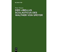 Der Libellus Scolasticus Des Walther Von Speyer