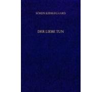 Der Liebe Tun. Gesammelte Werke Und Tagebücher. 19. Abt. Bd. 14