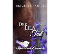 Der lila Tod: Nur einen Sommer