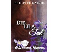 Der lila Tod: Nur einen Sommer