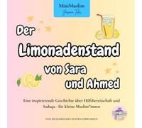 Der Limonadenstand von Sara und Ahmed: Eine inspirierende Geschichte über Hilfsbereitschaft und Sadaqa - für kleine Muslim*innen