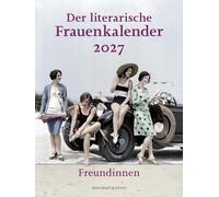 Der literarische Frauenkalender 2027 - Freundinnen: Wochen-/Wandkalender. Format 24 x 32 cm. Kalender