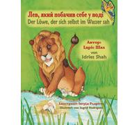 Der Löwe, Der Sich Selbst Im Wasser Sah / , : Zweisprachige Ausgabe Deutsch-Ukrainisch / - ... (Lehrgeschichten)