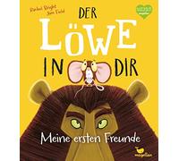 Der Löwe In Dir - Meine Ersten Freunde