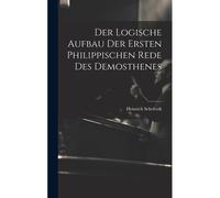 Der Logische Aufbau Der Ersten Philippischen Rede Des Demosthenes