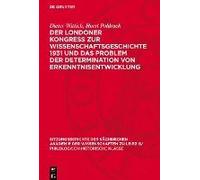 Der Londoner Kongress Zur Wissenschaftsgeschichte 1931 Und Das Problem Der Determination Von Erkenntnisentwicklung