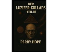Der Luzifer-Kollaps: Buch III: Archiv der Schatten