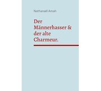 Der Männerhasser & der alte Charmeur.