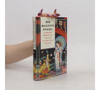 Der Magische Spiegel. Chinesische Märchen Und Novellen Aus Den Zeiten Der Blüte