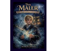 Der Maler: Die Magier von Haus Fichtenruh