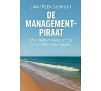 Der Management Pirat: Mit moderner Führung Kurs auf Erfolg nehmen
