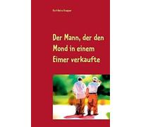 Der Mann, Der Den Mond In Einem Eimer Verkaufte