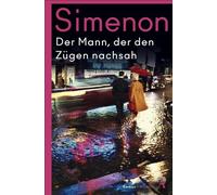 Der Mann, der den Zügen nachsah: Roman
