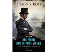 Der Mann, der niemals schlief Ein Tom-Sawyer-Roman - Simon X. Rost - beTHRILLED - ebook (ePub) - Livre