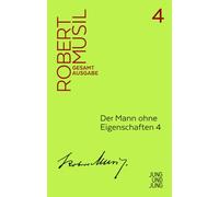 Der Mann ohne Eigenschaften 4: Fortsetzung aus dem Nachlass 1937-1942 (Musil Gesamtausgabe)
