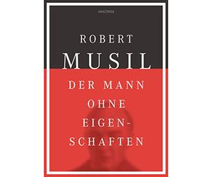 Der Mann ohne Eigenschaften: Roman ; erstes und zweites Buch