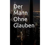Der Mann Ohne Glauben