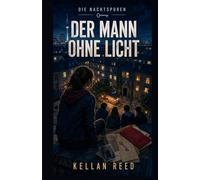 Der Mann ohne Licht: Die Nachtspuren - Geheimnisse im Viertel