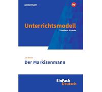 Der Markisenmann. EinFach Deutsch Unterrichtsmodelle: Klassen 9 - 11