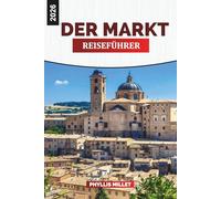 DER MARKT Reiseführer 2026: Malerische Dörfer, Adriaküste und sanfte Hügel Mittelitaliens